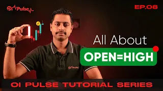 All About OPEN=HIGH | 🎓 Oi Pulse Tutorial Series | Ep.08