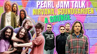 Pearl Jam talk Nirvana, Soundgarden & Grunge