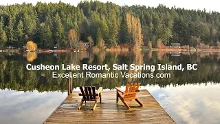 Cusheon Lake Resort on SaltSpring Island, BC - Excellent Romantic Vacations