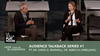 HERE THERE ARE BLUEBERRIES Talkback 1, August 2, with Dr. David Marwell and Dr. Rebecca Erbelding