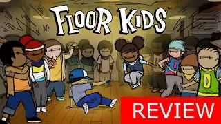 Floor Kids - Review