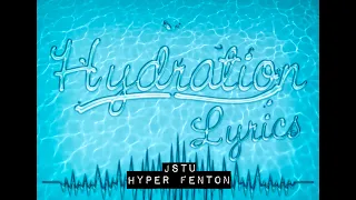 Hydration - JStu & Hyper Fenton (Official Lyric Video)