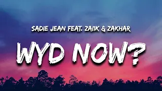 Sadie Jean - WYD Now? (feat. Zai1k & Zakhar)