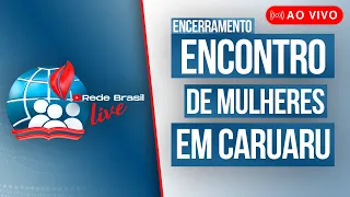 ENCERRAMENTO DO ENCONTRO DE MULHERES DA IEADPE EM CARUARU