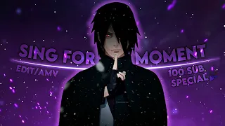 Naruto - "Sing For The Moment" [EDIT/AMV]  100 SUB SPECIAL🎉