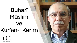 Buhari ve Müslim'de niçin Kur’an'a ve birbirlerine zıt rivayetler var? | Prof. Dr. Hayri Kırbaşoğlu