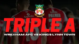 TRIPLE A | Wrexham AFC vs King's Lynn Town
