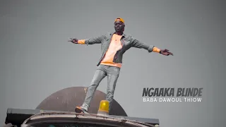 NGAAKA BLINDE - BABA DAWOUL THIOW (Clip officiel)