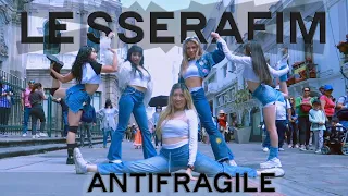 [KPOP IN PUBLIC ECUADOR] LE SSERAFIM (르세라핌) - ANTIFRAGILE || Dance Cover by ADOLLS