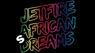 JETFIRE - African Dreams (Original Mix)