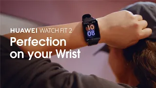 HUAWEI WATCH FIT 2 | Perfection on your Wrist