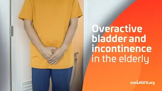 Overactive Bladder and Incontinence in the Elderly (Subtitles in Spanish)