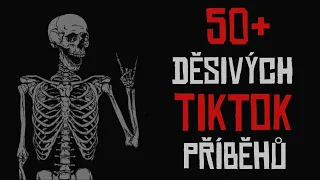 50+ DĚSIVÝCH PŘÍBĚHŮ Z TIKTOKU | creepypasta kompilace [CZ]