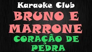 BRUNO E MARRONE - CORAÇÃO DE PEDRA ( KARAOKE )