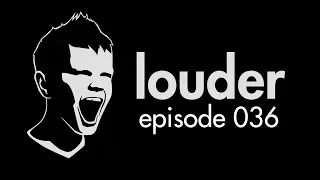 the prophet - louder episode 036