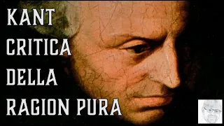 Kant - Critica della Ragion Pura (corso completo per studenti e appassionati)