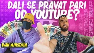 IVAN AJNSTAJN OTKRIVA DALI SE ZARABOTUVA OD YOUTUBE!