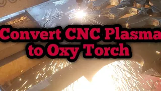 How To Convert Plasma to CNC Oxy Torch Flame Cutting Machine