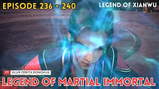 Legend of Martial Immortal Chapter 236 - 240 | Alur Cerita Legend Of Xianwu Dizun Emperor