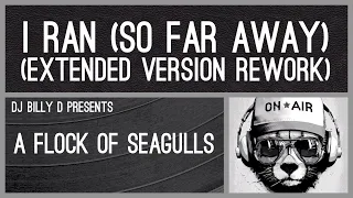 A Flock of Seagulls - I Ran (So Far Away) (Extended Version Rework)