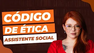 Código de Ética Profissional do/a Assistente Social