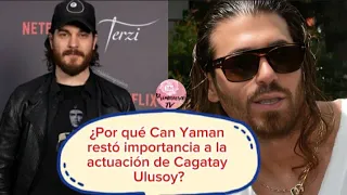 ¿Por qué Can Yaman restó importancia a la actuación de Cagatay Ulusoy?#cagatayulusoy #candem #femir