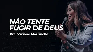 Não tente fugir de Deus - Viviane Martinello | Abba Pai Church