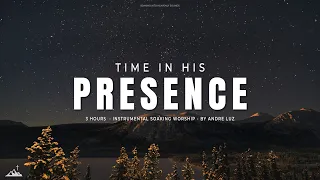 TIME IN HIS PRESENCE // INSTRUMENTAL SOAKING WORSHIP // SOAKING WORSHIP MUSIC