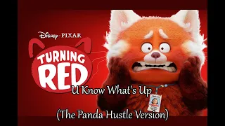Turning Red - U Know What's Up (The Panda Hustle Version) (Higher Pitch)