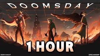 (1 HOUR) Doomsday - Derivakat [Dream SMP original song]