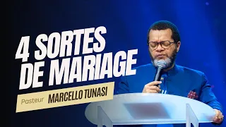 4 SORTES DE MARIAGE • PASTEUR MARCELLO TUNASI • SAMEDI 19 AOÛT 2023