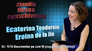 Ecaterina Teodoroiu * Eroina de la Jiu