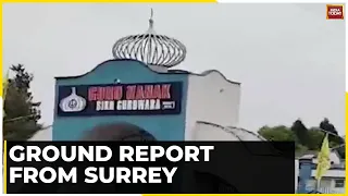 India-Canada Row: India Today Reaches Surrey Where Khalistani Nijjar Was Killed