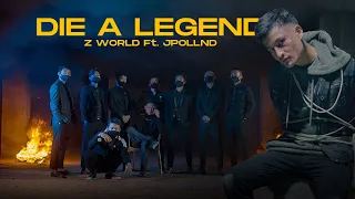 Z WORLD - Die A Legend ft. Jpollnd (Official Music Video)