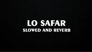 Lo Safar 💕 || Slowed+Reverb Lofi || #lofi #lofisongs #lovesongs #sadsongs