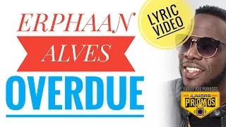 Erphaan Alves Overdue (Lyric video) Soca 2018