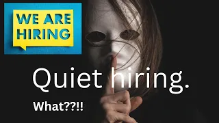 Quiet hiring: The new workplace trend | What is this?