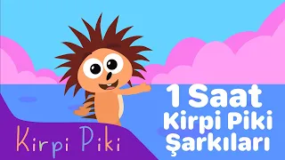 1 Saat Kirpi Piki Şarkıları - Kirpi Piki - Bebek Şarkıları - Kirpi Piki Çizgi Film Çocuk Şarkıları