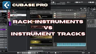 CUBASE PRO: 🥊 Rack Instruments VS Instrument Tracks 🥊