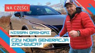 Nissan Qashqai | Czy nowa generacja zachwyca? | Na części