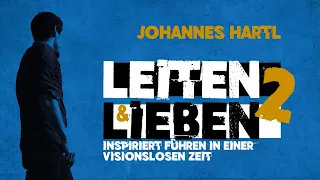 Johannes Hartl: Vision. Der Kompass eines Leiters (Leiten & Lieben - Teil 2)