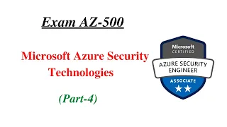 AZ-500 | Microsoft Azure Security Technologies | Real Exam Questions | Part-04