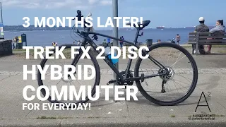 3 MONTHS LATER! TREK FX 2 DISC HYBRID COMMUTER #CYCLING #BIKE #BIKES #BIKING #BICYCLE #trekbikes