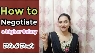 How to Negotiate a Salary | Do's and Don'ts | Never do this while negotiating