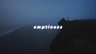 emptiness.