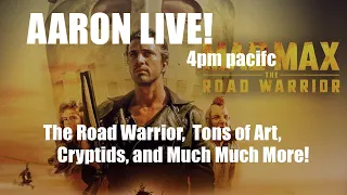 AARON LIVE! 4/28/24 Is The Road Warrior the best action film ever?