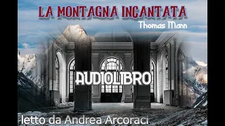 LA MONTAGNA INCANTATA - Parte 25 - Audiolibro letto da Andrea Arcoraci