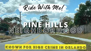 PINE HILLS - Orlando’s Neighborhood Known for High Crime! - RIDE WITH ME