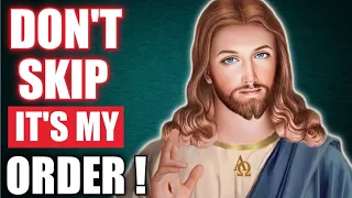 🛑 God: Don't Skip It's My Order | Jesus message | God helps| God message for you today #jesusmessage