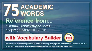 75 Academic Words Ref from "Sarthak Sinha: Why do some people go bald? | TED Talk"